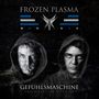Frozen Plasma: Gefühlsmaschine, CDM