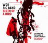 WDR Big Band Köln: Birth Of A Bird, CD
