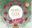 Aquarell-Glück. Mandalazauber, Buch