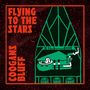 Coogans Bluff: Flying To The Stars (180g), LP