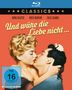 Und wäre die Liebe nicht... (Blu-ray), Blu-ray Disc