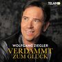 Wolfgang Ziegler: Verdammt zum Glück, CD