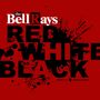 The Bellrays: The Red, White And Black (Clear Red Vinyl), LP