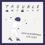 Laundromat Chicks: Trouble, CD