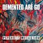 Oben steht "DEMENTED ARE GO", unten "PSYCHOTIC MUTILATION". Die Illustration zeigt ein chaotisches, farbiges Gesicht.
