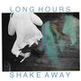Text: "LONG HOURS SHAKE AWAY". Schwarz-Weiß-Foto eines liegenden Mannes mit Mikrofon, durch Farbtupfer überlagert., LP
