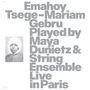 Emahoy Tsege Mariam Gebru: Played By Maya Dunietz & String Ensemble (Live In Paris), LP, LP
