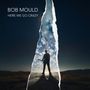 Bob Mould: Here We Go Crazy, CD