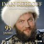 "Ivan Rebroff. Die große Geburtstags-Edition. 95 Jahre. 2 CDs. TELAMO. Mann mit Pelzmütze und reich verziertem Mantel.", 2 CDs