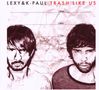 Lexy & K-Paul: Trash Like Us (Limited Edition), 2 CDs