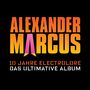 Alexander Marcus: 10 Jahre Electrolore: Das ultimative Album, CD,CD
