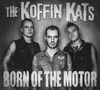 Koffin Kats: Born Of The Motor, CD