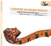 Jakob David Rattinger - L'Univers de Marin Marais, CD, CD