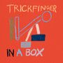 „TRICKFINGER IN A BOX“ steht auf rotem Hintergrund, darunter abstrakte geometrische Formen in verschiedenen Farben., 5 LPs