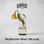 "We Destroy What We Love" und "Die Kammer Season VI" stehen auf einem Cover mit einer welken Blume in einer Vase., LP