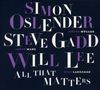 Simon Oslender, Steve Gadd & Will Lee: All That Matters, CD