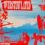 Text: "OVERSTIMULATED" und "LOBSTERBOMB". 
Rote und blaue Illustration mit verschiedenen abstrakten Formen., LP