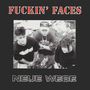 Oben steht "FUCKIN’ FACES", unten "NEUE WEGE". Drei Personen schauen von unten in die Kamera., LP