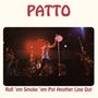 PATTO oben. Unten: Roll 'em Smoke 'em Put Another Line Out. Vier Musiker auf einer Bühne mit farbigem Licht., LP