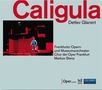 Detlev Glanert (geb. 1960): Caligula (Oper), 2 CDs