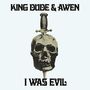 King Dude & Awen: I Was Evil (Limited Edition) (Oxblood Red Vinyl), SIN