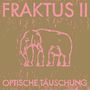 Fraktus II: Optische Täuschung, LP, LP