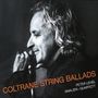 Peter Lehel: Coltrane String Ballads, CD