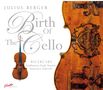 Julius Berger - Birth of the Cello, CD