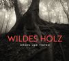 Wildes Holz: Höhen und Tiefen, CD