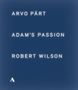 Arvo Pärt (geb. 1935): Adam's Passion, Blu-ray Disc