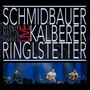 Werner Schmidbauer, Martin Kälberer & Hannes Ringlstetter: Live, CD, CD