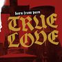 Born From Pain: True Love, CD, CD