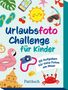 "Urlaubsfoto Challenge für Kinder", "50 Aufgaben für tolle Fotos am Meer". Sonniges Design mit Strandmotiven.
