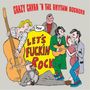Oben steht "CRAZY CAVAN 'N THE RHYTHM ROCKERS", darunter ein gelbes Schild mit "LET'S F☠KIN ROCK". Cartoon von Musikern., LP