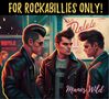 Texte: "FOR ROCKABILLIES ONLY!", "Manos Wild". Illustration von drei Männern im Rockabilly-Stil mit Lederjacken., CD