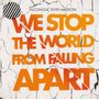 Alcoholic Faith Mission: We Stop The World From Falling Apart, CD