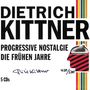 Dietrich Kittner: Progressive Nostalgie (Die frühen Jahre) (Limited-Numbered-Edition), 5 CDs