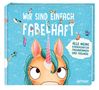 Der Text "WIR SIND EINFACH FABELHAFT" und "ALLE MEINE KINDERGARTENFREUNDINNEN UND FREUNDE" ziert ein Einhorn-Cover.