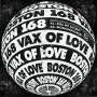 Boston 168: Vax Of Love, MAX