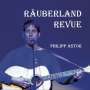 Philipp Astor: Räuberland Revue, CD