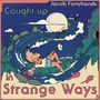 Jacob Fortyhands: Caught Up In Strange Ways, CD, CD