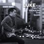 Text: "LUKE THE TRUTH REMAINS THE SAME". Ein Mann spielt Gitarre, sitzt in einer Stadtlandschaft, schwarz-weiß gehalten., LP