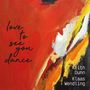 Text: "love to see you dance" links. "Keith Dunn Klaas Wendling" rechts. 
Abstrakte Kunst mit dominanten roten und gelben Tönen.