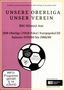 Unsere Oberliga - Unser Verein: BSG Wismut Aue, DVD
