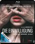 Text: „DER PACKENDE KINOFILM ZUM NR.1-BESTSELLER“, „DIE EINWILLIGUNG“. Hände bedecken das Gesicht einer Person., Blu-ray Disc