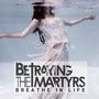 Betraying The Martyrs: Breathe In Life + Bonus, CD