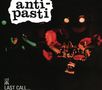 Anti-Pasti: The Last Call  (Digipack), CD