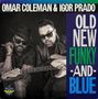 Omar Coleman & Igor Prado, Old New Funky and Blue. Zwei Männer mit Gitarren, Sonnenbrillen und Hüten., CD
