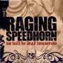 Raging Speedhorn: We Will Be Dead Tomorro, CD