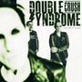 "DOUBLE CRUSH SYNDROME" in großen Buchstaben, darunter "UNTIL ONE OF US DIES". Drei Personen in Lederjacken., CD